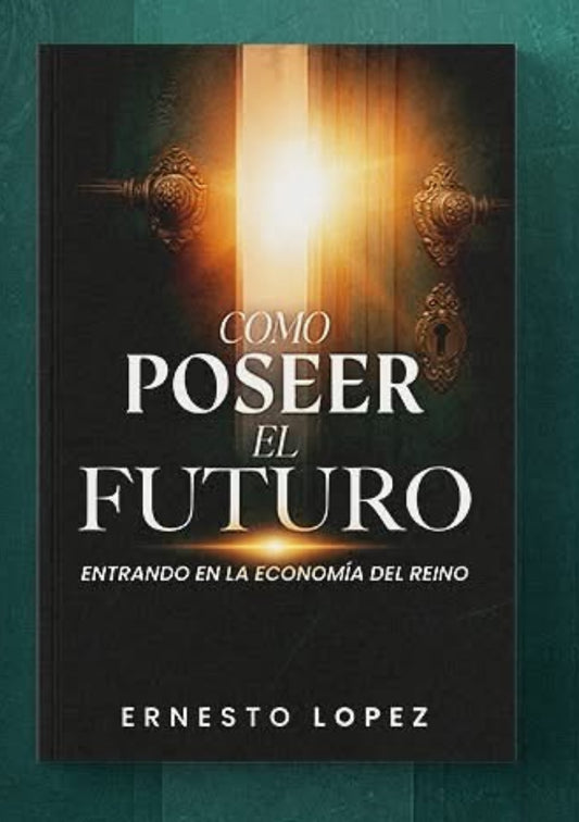 Cómo Poseer El Futuro